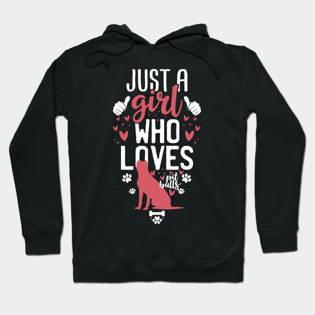 Just a Girl Who Loves Pitbulls Hoodie by Tesszero